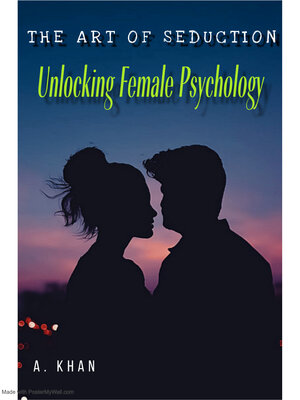 cover image of The Art of Seduction; Unlocking Female Psychology